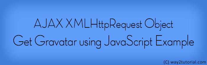 Get Gravatar using Ajax XMLHttpRequest Example