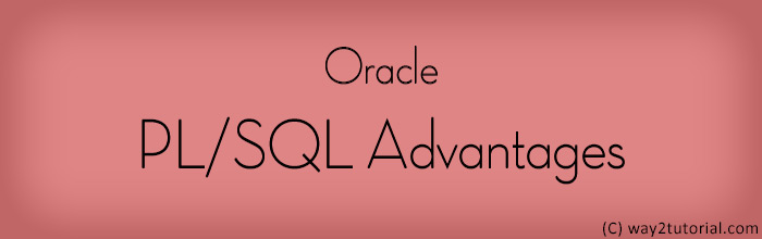 PL/SQL Advantages